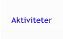 Aktiviteter